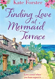 Finding Love at Mermaid Terrace (Kate Forster)