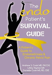 The Endo Patient's Survival Guide (Andrew S. Cook, Libby Hopton, & Danielle Cook)