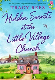 Hidden Secrets at the Little Village Church (Tracy Rees)