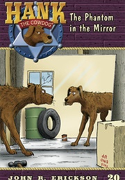 The Phantom in the Mirror (Hank the Cowdog) (John R. Erickson)