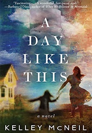 A Day Like This (Kelley McNeil)