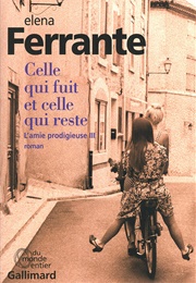 Celle Qui Fuit Et Celle Qui Reste (Elena Ferrante)