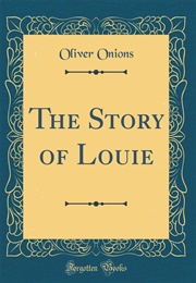 The Story of Louie (Oliver Onions)