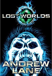 Lost Worlds (Andrew Lane)