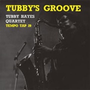 Tubby Hayes - Tubby&#39;s Groove