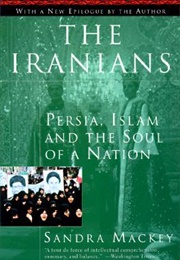 The Iranians: Persia, Islam and the Soul of a Nation (Sandra MacKey)