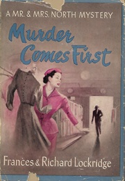 Murder Comes First (Frances & Richard Lockridge)