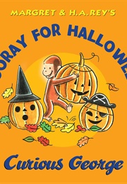 Hooray for Halloween, Curious George (Margaret and H. A. Rey)