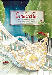 Cinderella: A Grimm&#39;s Fairy Tale (Jacob and Wilhelm Grimm)
