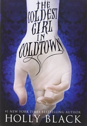 The Coldest Girl in Coldtown (Holly Black)