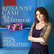 Sea of Heartbreak - Rosanne Cash; Bruce Springsteen