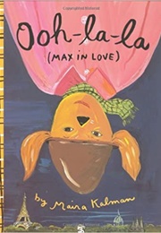 Ooh-La-La: Max in Love (Maira Kalman)