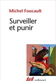 Surveiller Et Punir (Michel Foucault)
