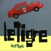 Le Tigre - Hot Topic