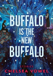 Buffalo Is the New Buffalo (Chelsea Vowel)