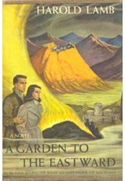 A Garden to the Eastward (Harold Lamb)