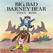 Big, Bad Barney Bear