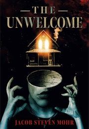 The Unwelcome (Jacob Steven Mohr)