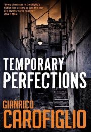 Temporary Perfections (Gianrico Carofiglio)