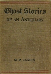 Ghost Stories of an Antiquary (M.R. James)