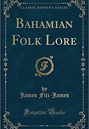 Bahamian Folk Lore (James Fitz-James)