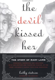 The Devil Kissed Her: The Story of Mary Lamb (Watson, Kathy)