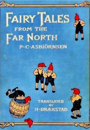 Fairy Tales From the Far North (P. C. Asbjørnsen/ H. L. Brækstad (Tr.))