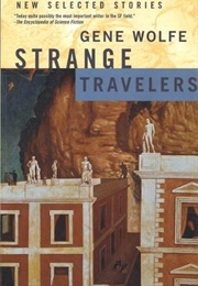 Strange Travelers (Gene Wolfe)