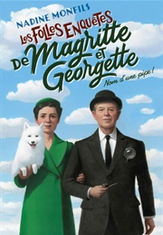 Les Folles Enquêtes De Magritte Et Georgette #1 (Nadine Monfils)