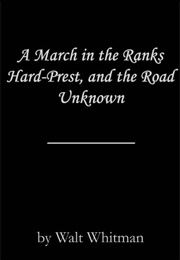 A March in the Ranks Hard Prest (Walt Whitman)