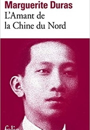 L&#39;amant De La Chine Du Nord (Marguerite Duras)