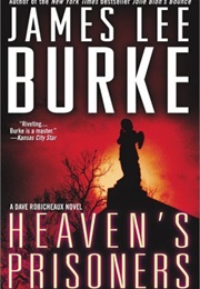 Heaven&#39;s Prisoners (James Lee Burke)