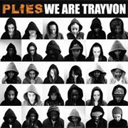 We Are Trayvon ‐ Plies