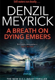 A Breath on Dying Embers (Denzil Meyrick)