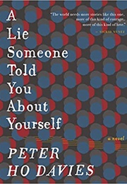 A Lie Someone Told You About Yourself (Peter Ho Davies)