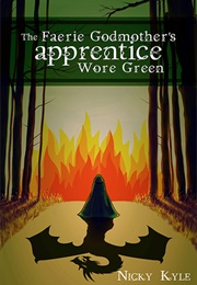 The Faerie Godmother's Apprentice Wore Green (Nicky Kyle)