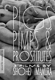 Pigs, Pimps & Prostitutes: 3 Films by Shohei Imamura (1963)