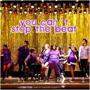 You Can't Stop the Beat Glee