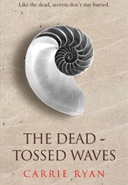 The Dead-Tossed Waves (Carrie Ryan)