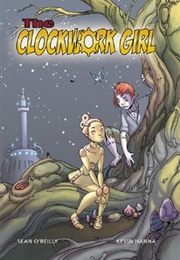 The Clockwork Girl (Sean O'Reilly and Kevin Hanna)