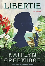 Libertie: A Novel (Kaitlyn Greenidge)