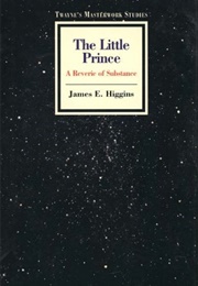The Little Prince: A Reverie of Substance (James E. Higgins)