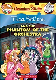 Thea Stilton and the Phantom of the Orchestra (Geronimo Stilton)
