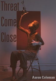 Threat Come Close (Aaron Coleman)