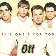 This One&#39;s for You by OTT