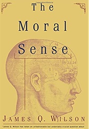 The Moral Sense (James Q. Wilson)