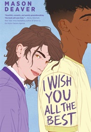 I Wish You All the Best (Mason Deaver)