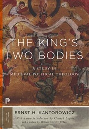 The King's Two Bodies: A Study in Medieval Political Theology (Ernst H. Kantorowicz)