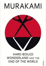Hard-Boiled Wonderland and the End of the World (Haruki Murakami)