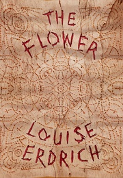 The Flower (Louise Erdrich)